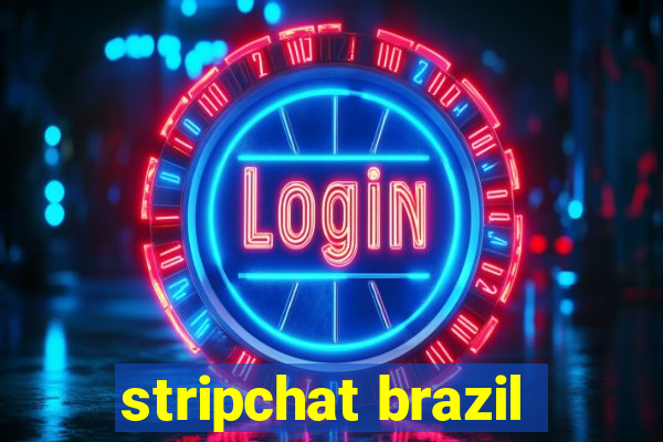 stripchat brazil